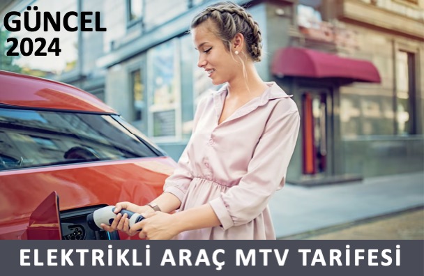 2024 - GÜNCEL ELEKTRİKLİ ARAÇ MTV TARİFESİ | Motorlu Taşıtlar Vergisi